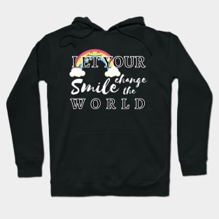 Let Your Smile Change The World Hoodie